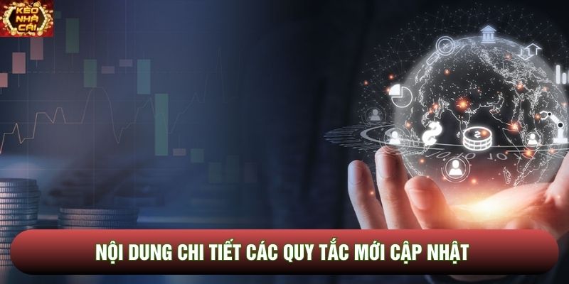 Nội dung chi tiết các quy tắc mới cập nhật